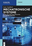 Mechatronische Systeme: Modellbildung und Simulation mit MATLAB and Simulink