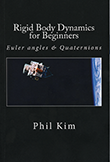 Rigid Body Dynamics for Beginners: Euler Angles and Quaternions