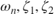 $\omega_n, \zeta_1, \zeta_2$