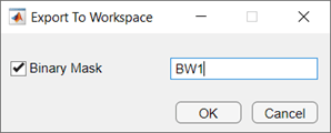 Export to Workspace dialog box has a field to enter the name for the binary mask.