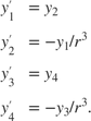 $$\begin{array}{cl} y'_1 &= y_2\\ y'_2 &= -y_1/r^3\\ y'_3 &= y_4 \\ y'_4
&= -y_3/r^3.\end{array}$$