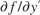 $\partial f / \partial y'$