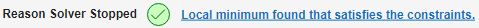 Reason Solver Stopped indicator showing green checkmark and link Local minimum found that satisfies the constraints
