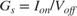 $G_s = I_{on}/V_{off} $