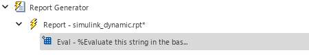 Outline in left pane displays the Evaluate MATLAB Expression component underneath the file name simulink_dynamic.rpt.
