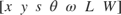 $[x\ y\ s\ {\theta}\ {\omega}\ L\ W]$