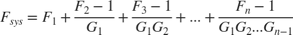 $${F_{sys}} = {F_1} + {{{F_2} - 1} \over {{G_1}}} + {{{F_3} - 1} \over {{G_1}{G_2}}} + ... + {{{F_n} - 1} \over {{G_1}{G_2}...{G_{n - 1}}}}$$