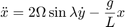 $$ \ddot{x} = 2\Omega \sin{\lambda} \dot{y} - \frac{g}{L} x $$