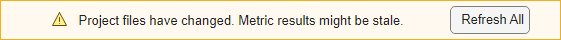 Code Quality Dashboard banner that indicates that project files have changed and that the results might be stale.