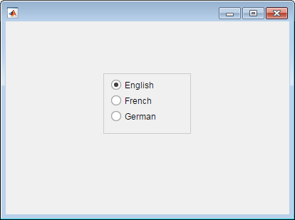 Button group with three radio buttons in a UI figure window. The radio buttons have text "English", "French", and "German".